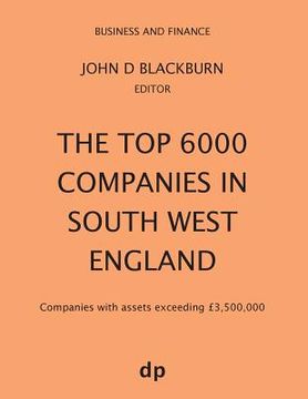 portada The Top 6000 Companies in South West England: Companies with assets exceeding £3,500,000 (in English)