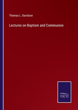 portada Lectures on Baptism and Communion 