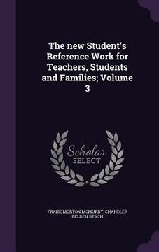 portada The new Student's Reference Work for Teachers, Students and Families; Volume 3