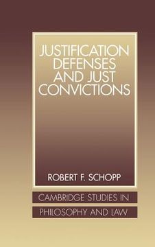 portada Justification Defenses and Just Convictions Hardback (Cambridge Studies in Philosophy and Law) (in English)
