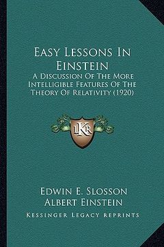 portada easy lessons in einstein: a discussion of the more intelligible features of the theorya discussion of the more intelligible features of the theo (in English)