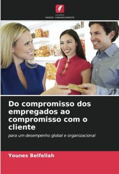 portada Do Compromisso dos Empregados ao Compromisso com o Cliente: Para um Desempenho Global e Organizacional
