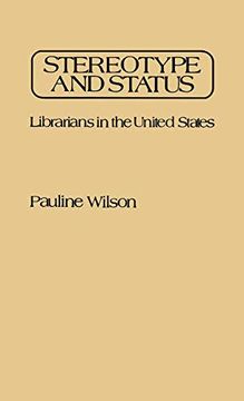 portada Stereotype and Status: Librarians in the United States (en Inglés)