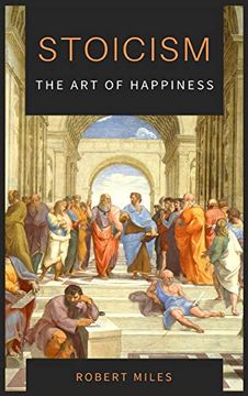 portada Stoicism-The art of Happiness: How to Stop Fearing and Start Living (en Inglés)