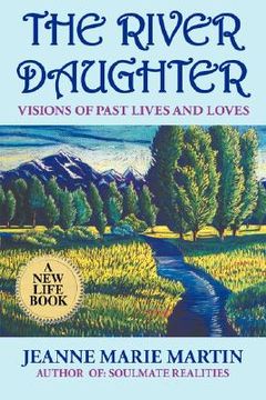 portada the river daughter: visions of past lives and loves (en Inglés)