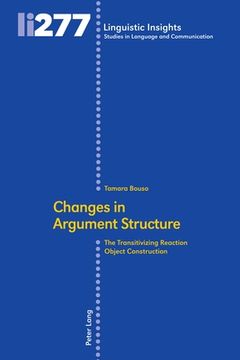 portada Changes in Argument Structure: The Transitivizing Reaction Object Construction (en Inglés)