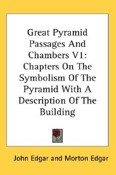 portada great pyramid passages and chambers v1: chapters on the symbolism of the pyramid with a description of the building (en Inglés)