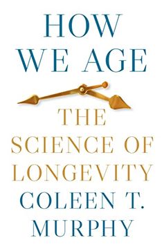 portada How we Age: The Science of Longevity (en Inglés)