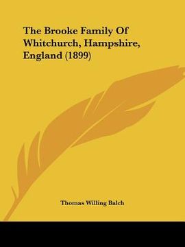 portada the brooke family of whitchurch, hampshire, england (1899) (in English)