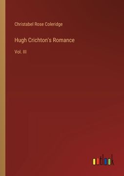 portada Hugh Crichton's Romance: Vol. III (en Inglés)