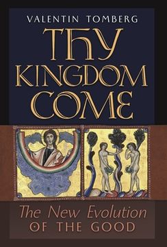 portada Thy Kingdom Come: The New Evolution of the Good (en Inglés)