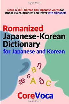 portada Romanized Japanese-Korean Dictionary for Japanese and Korean: Learn 17,000 Korean and Japanese Words for School, Exam, Business and Travel With Alphabet! (in English)