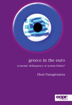 portada Greece in the Euro: Economic Delinquency or System Failure? (en Inglés)