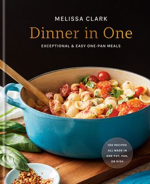 portada Dinner in One: Exceptional & Easy One-Pan Meals: A Cookbook (en Inglés)