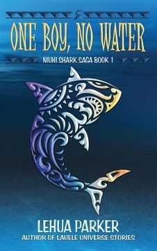 portada One Boy, no Water (Niuhi Shark Saga) (en Inglés)