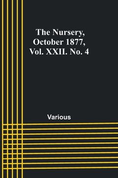 portada The Nursery, October 1877, Vol. XXII. No. 4 (en Inglés)