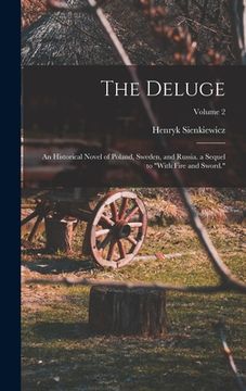portada The Deluge: An Historical Novel of Poland, Sweden, and Russia. a Sequel to "With Fire and Sword."; Volume 2