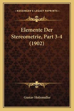 portada Elemente Der Stereometrie, Part 3-4 (1902) (in German)