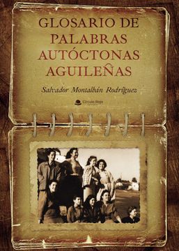 portada Glosario de Palabras Autoctonas Aguileñas (in Spanish)