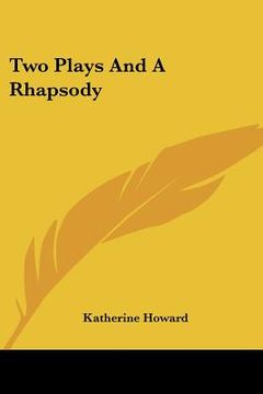 portada two plays and a rhapsody (en Inglés)