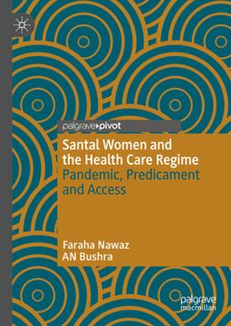portada Santal Women and the Health Care Regime: Pandemic, Predicament and Access (en Inglés)