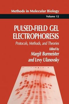 portada Pulsed-Field Gel Electrophoresis: Protocols, Methods, and Theories (en Inglés)