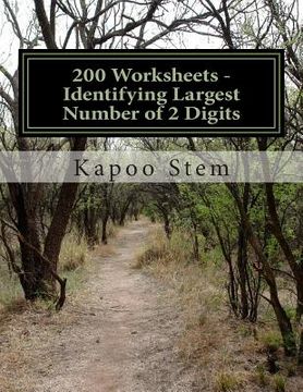portada 200 Worksheets - Identifying Largest Number of 2 Digits: Math Practice Workbook (en Inglés)
