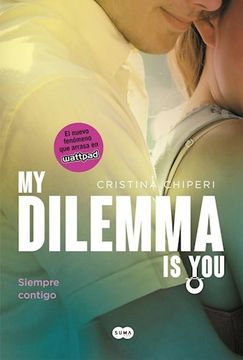portada My Dilemma Is You. Siempre Contigo (Serie My Dilemma Is You 3) (in Spanish)
