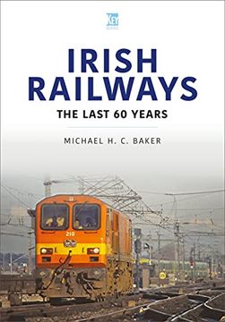 portada Irish Railways: The Last 60 Years (World Railways Series) (in English)