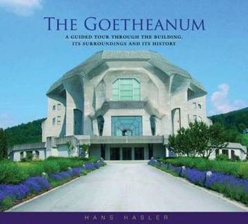 portada The Goetheanum: A Guided Tour Through the Building, Its Surroundings, and Its History