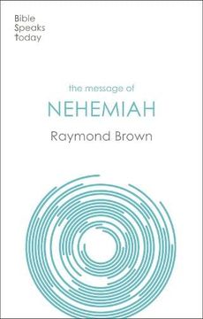portada The Message of Nehemiah: God'S Servant in a Time of Change (The Bible Speaks Today old Testament) 