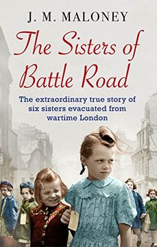 portada The Sisters of Battle Road: The Extraordinary True Story of Six Sisters Evacuated from Wartime London