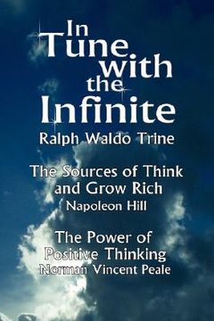portada in tune with the infinite (the sources of think and grow rich by napoleon hill & the power of positive thinking by norman vincent peale)