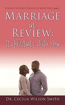 portada Marriage in Review: It all Starts With You: Strong Sisters of Strength Ministries Presents. (en Inglés)