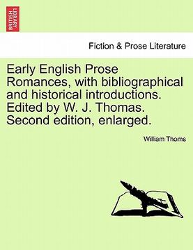 portada early english prose romances, with bibliographical and historical introductions. edited by w. j. thomas. second edition, enlarged. (en Inglés)