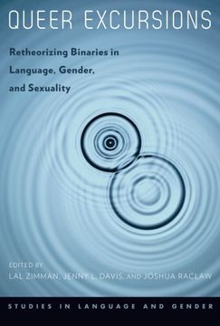 portada Queer Excursions: Retheorizing Binaries in Language, Gender, and Sexuality (Studies in Language and Gender) (in English)
