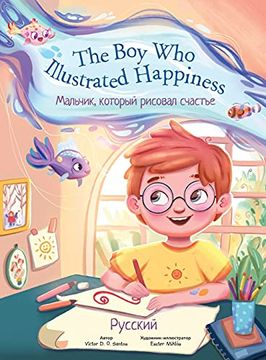 portada The boy who Illustrated Happiness - Russian Edition: Children'S Picture Book (en Ruso)