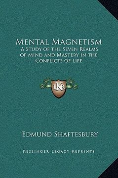 portada mental magnetism: a study of the seven realms of mind and mastery in the conflicts of life (in English)