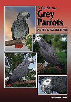 portada A Guide to Grey Parrots as pet & Aviary Birds (en Inglés)