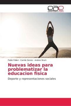 portada Nuevas Ideas Para Problematizar la Educacion Fisica (in Spanish)