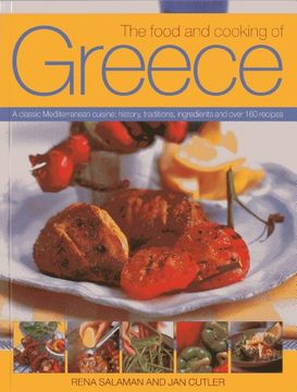 portada The Food and Cooking of Greece: A Classic Mediterranean Cuisine: History, Traditions, Ingredients and Over 160 Recipes (in English)