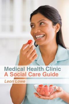 portada Medical Health Clinic a Social Care Guide (en Inglés)