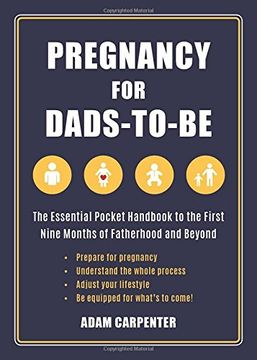 portada Pregnancy for Dads-to-Be: The Essential Pocket Handbook to the First Nine Months of Fatherhood and Beyond (en Inglés)
