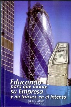 portada Educando Para que Monte su Empresa y no Fracase en el Intento (in Spanish)