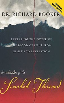 portada The Miracle of the Scarlet Thread: Revealing the Power of the Blood of Jesus From Genesis to Revelation (en Inglés)