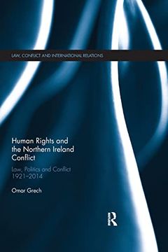 portada Human Rights and the Northern Ireland Conflict: Law, Politics and Conflict, 1921-2014 (Law, Conflict and International Relations) (en Inglés)