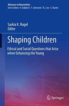 portada Shaping Children: Ethical and Social Questions That Arise When Enhancing the Young (en Inglés)