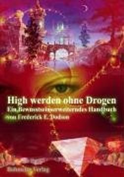portada High werden ohne Drogen: Ein Bewusstseinserweiterndes Handbuch (in German)