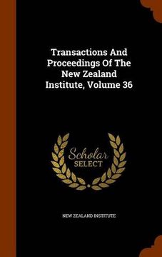 portada Transactions And Proceedings Of The New Zealand Institute, Volume 36