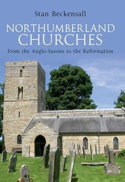 portada Northumberland Churches: From the Anglo-Saxons to the Reformation (en Inglés)